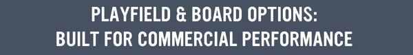 Playfield & Board Options_ Built for Commercial Performance.jpg